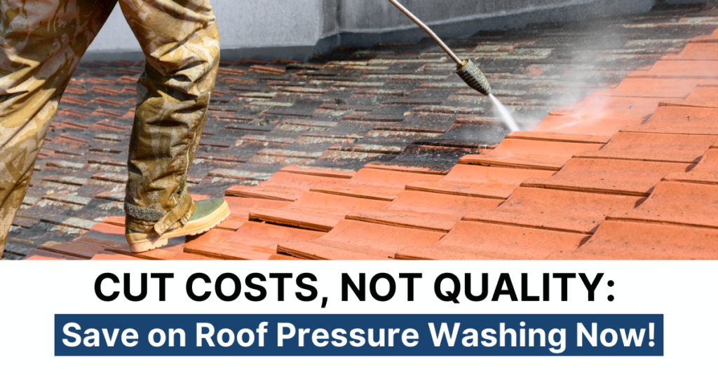 How to Save Money on Roof Pressure Washing